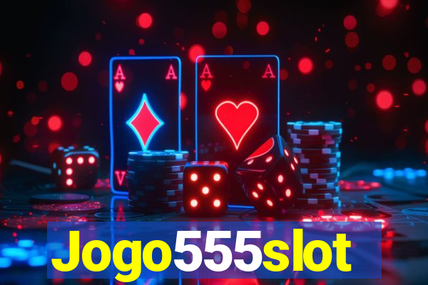 Jogo555slot