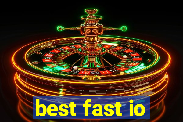 best fast io