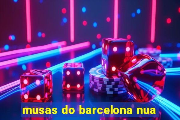 musas do barcelona nua