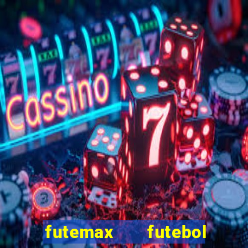 futemax   futebol ao vivo