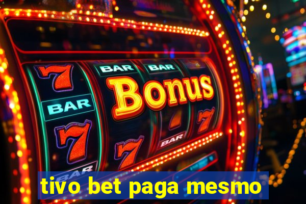 tivo bet paga mesmo