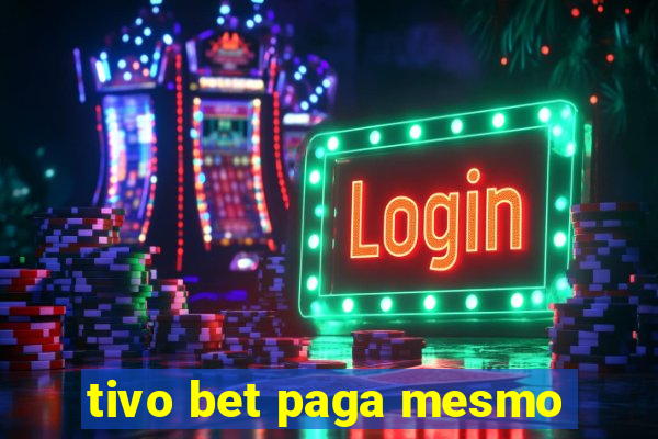 tivo bet paga mesmo