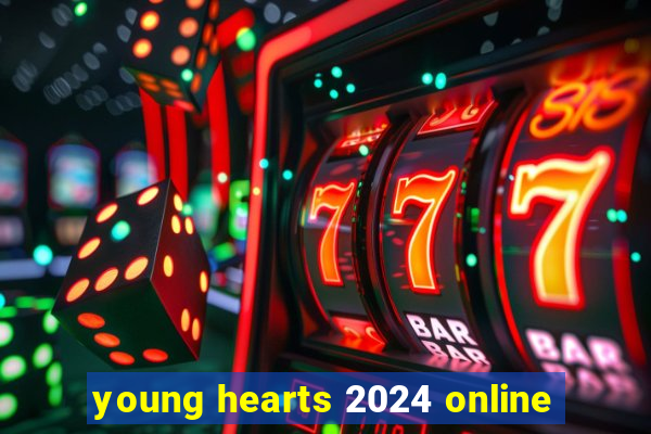 young hearts 2024 online