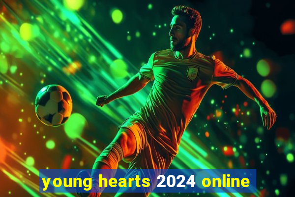 young hearts 2024 online