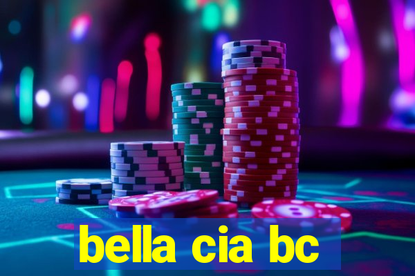 bella cia bc