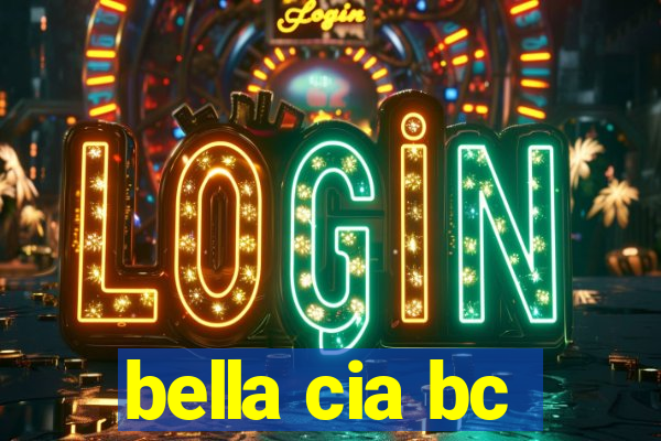 bella cia bc