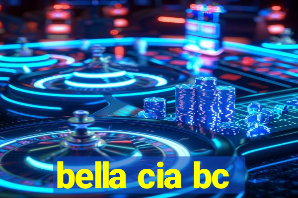 bella cia bc