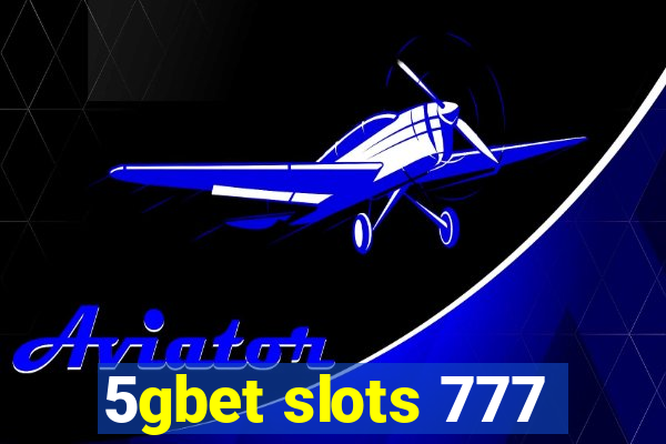 5gbet slots 777