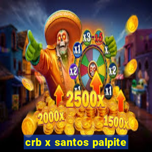 crb x santos palpite