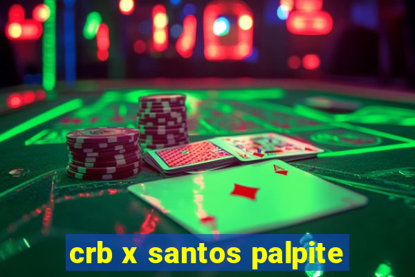 crb x santos palpite