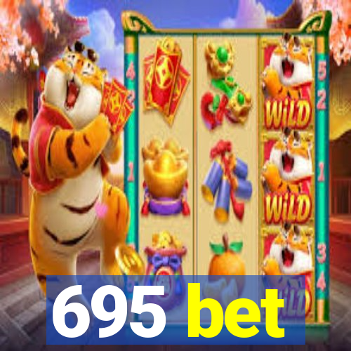 695 bet