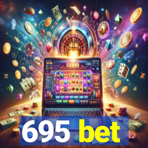 695 bet