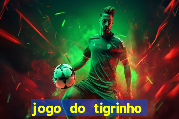 jogo do tigrinho oficial como jogar