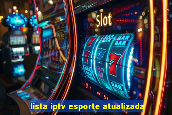 lista iptv esporte atualizada