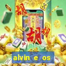 alvin e os esquilos 3 filme completo dublado