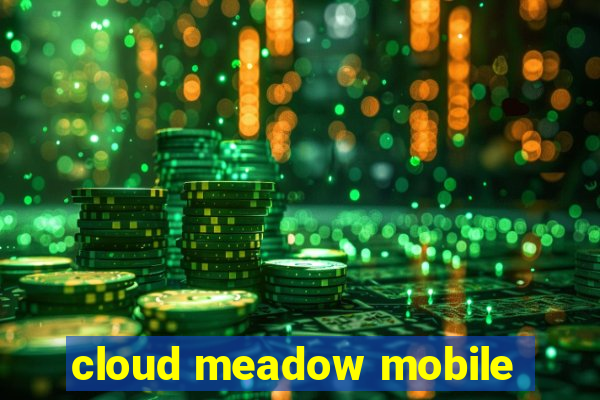 cloud meadow mobile