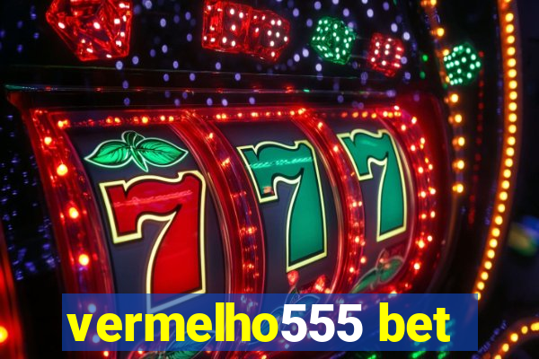 vermelho555 bet