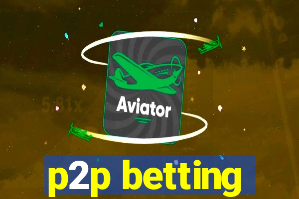 p2p betting