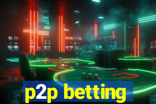 p2p betting