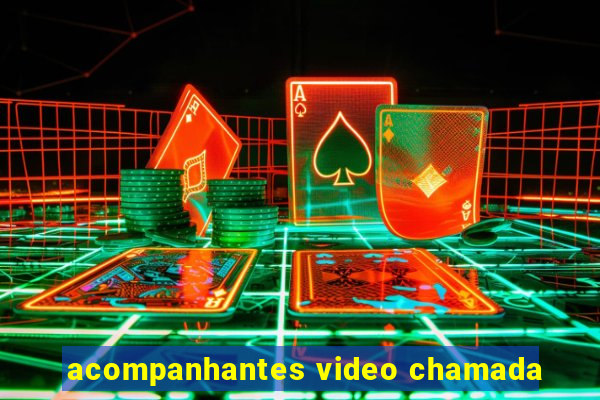 acompanhantes video chamada