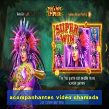 acompanhantes video chamada