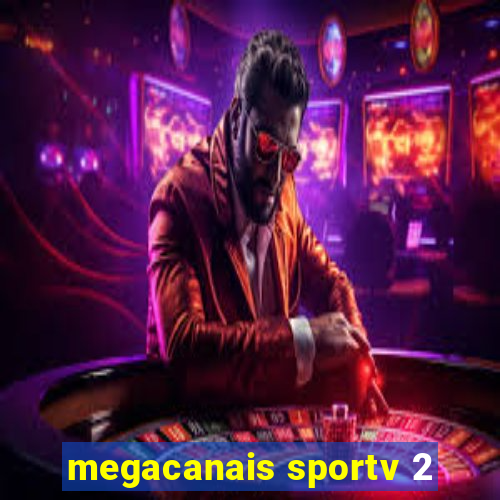 megacanais sportv 2