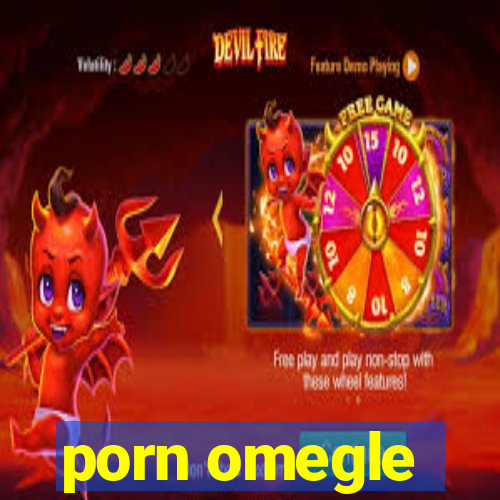 porn omegle