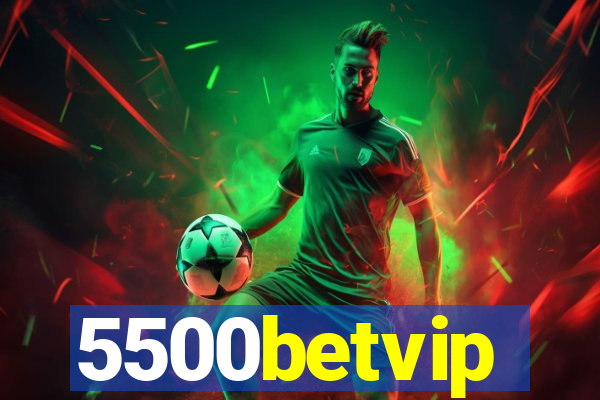 5500betvip