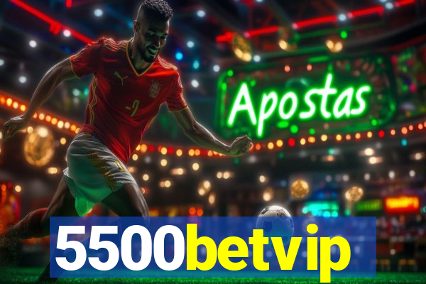 5500betvip