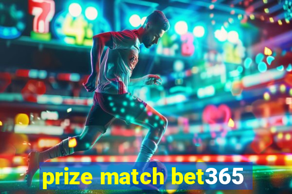 prize match bet365