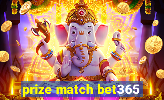 prize match bet365