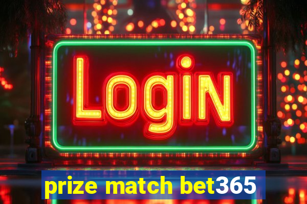 prize match bet365