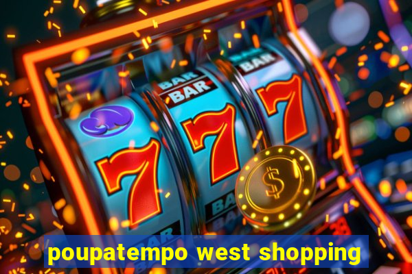 poupatempo west shopping