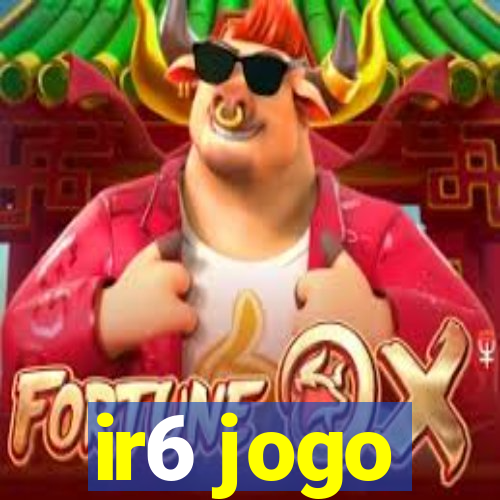 ir6 jogo