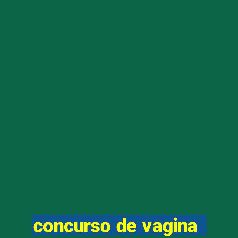 concurso de vagina