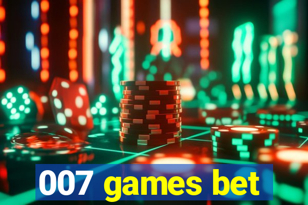 007 games bet