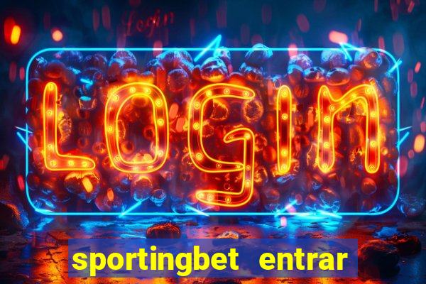 sportingbet entrar na minha conta