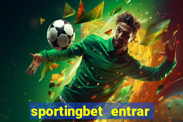 sportingbet entrar na minha conta