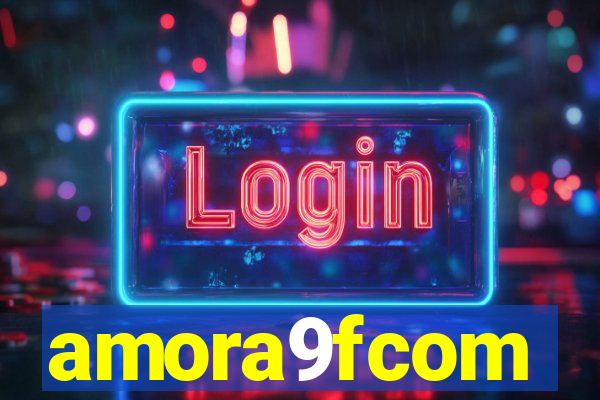 amora9fcom