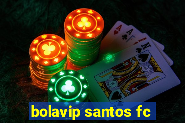 bolavip santos fc