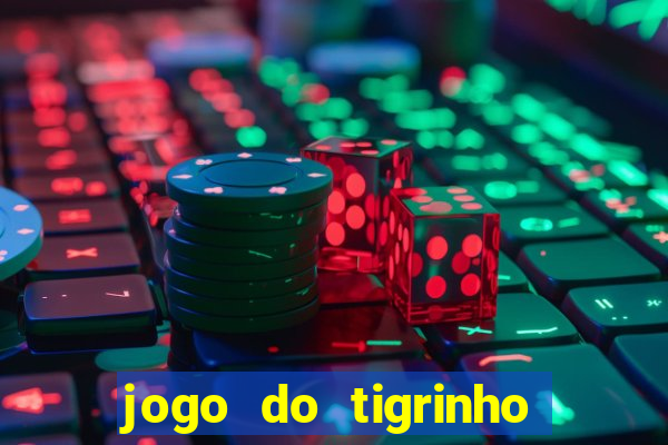 jogo do tigrinho com deposito de 5 reais