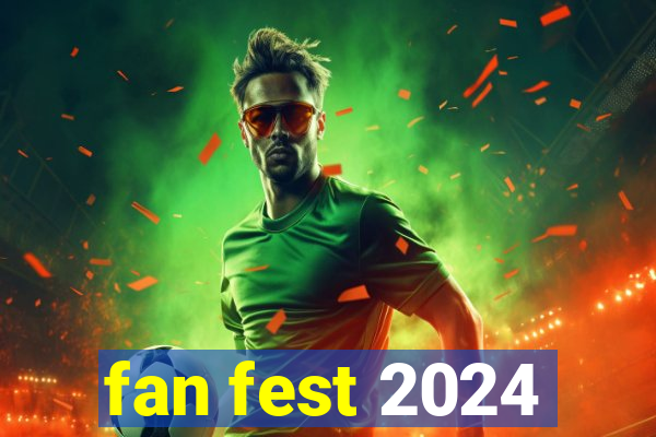 fan fest 2024