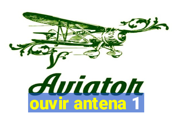 ouvir antena 1