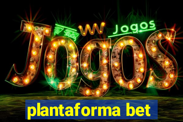 plantaforma bet