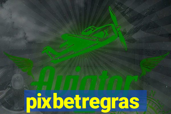 pixbetregras