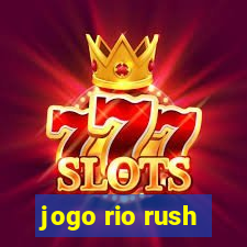 jogo rio rush