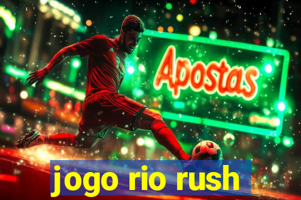 jogo rio rush