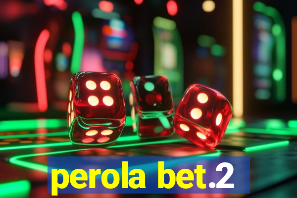 perola bet.2