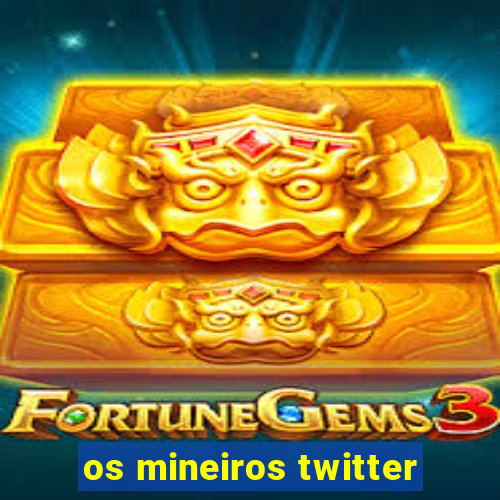 os mineiros twitter