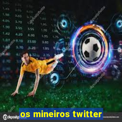 os mineiros twitter